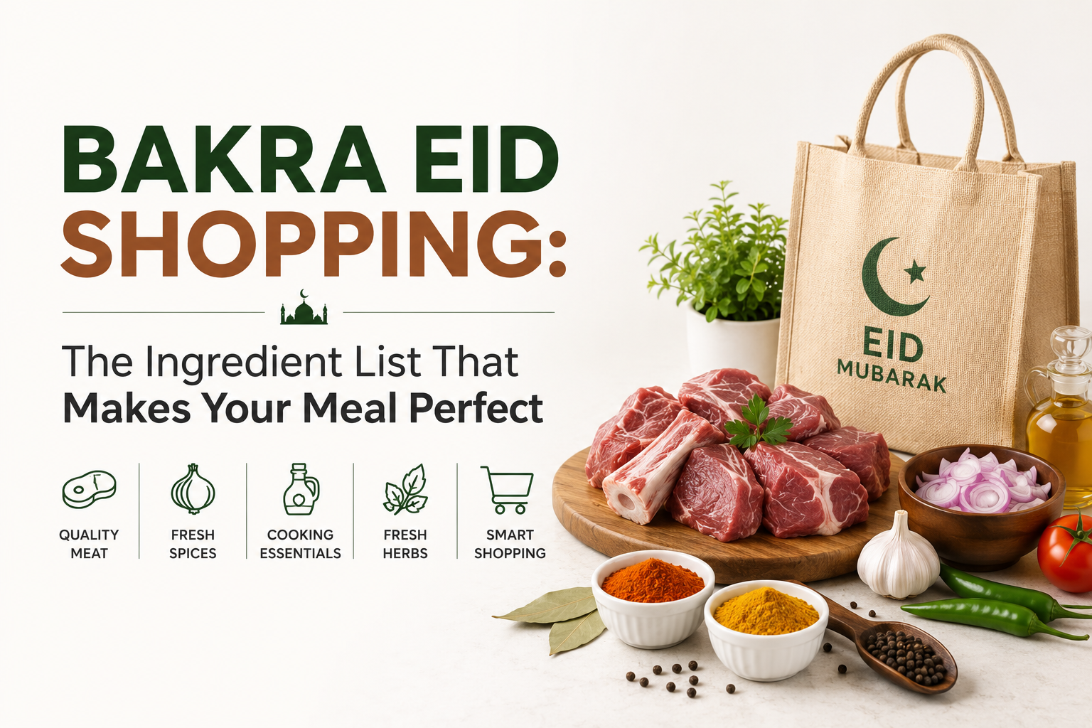 Bakra Eid Shopping: The Ingredient List That Makes Your Meal Perfect
