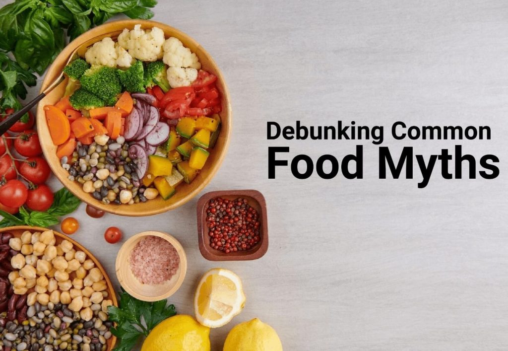 Debunking Common Food Myths: The Truth Behind Nutrition Misconceptions