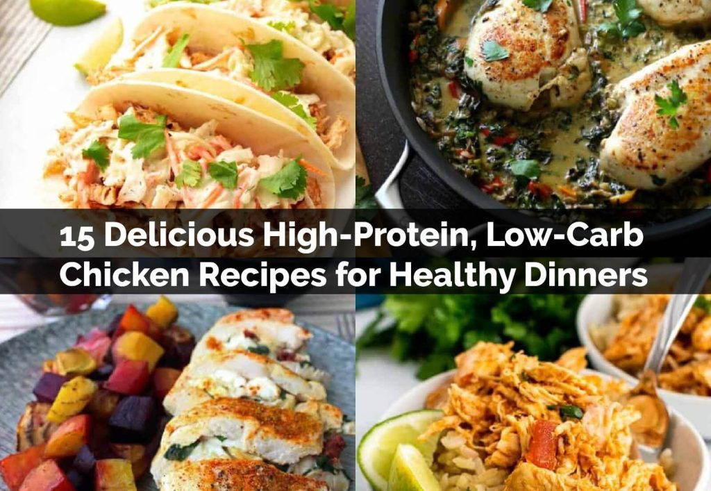 15 Delicious High-Protein, Low-Carb Chicken Recipes for Healthy Dinners